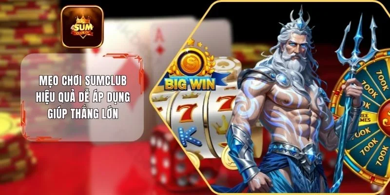 Mẹo chơi SUMCLUB hiệu quả
